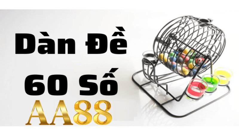 Thực tiễn và ví dụ về dàn đề 60 số tại aa88